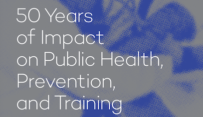 a book cover reading: 50 years of impact on public health, prevention, and training